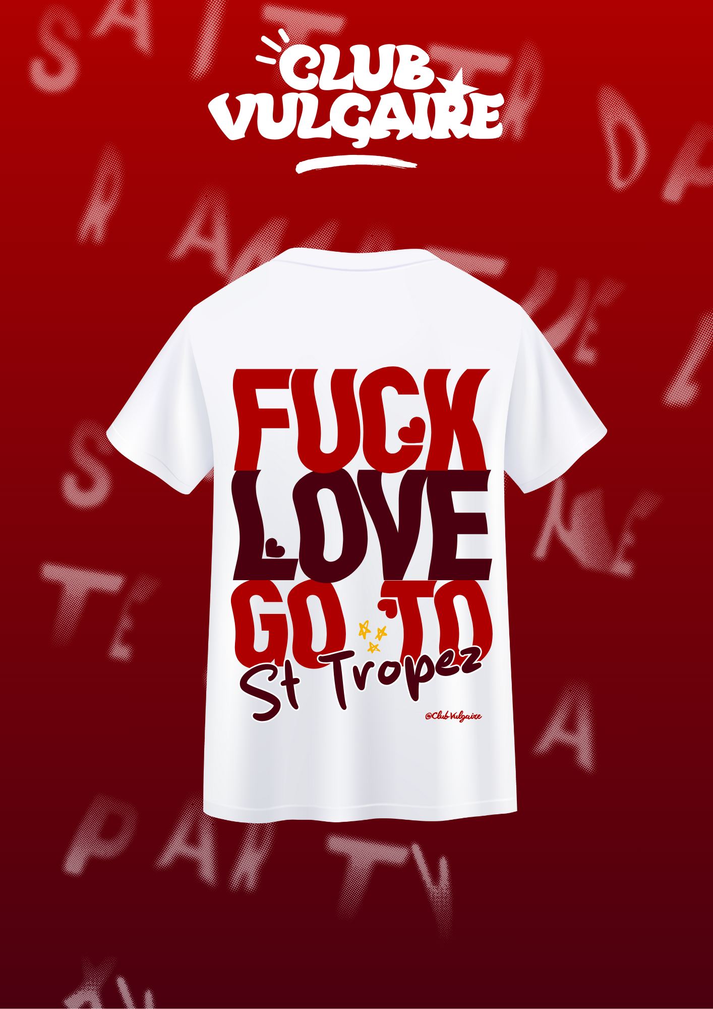 T-SHIRT ”FUCK LOVE GO TO ST TROPEZ”